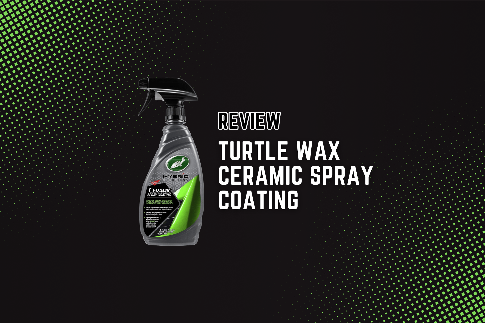 Turtle Wax Ceramic Spray Coating Review